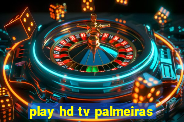 play hd tv palmeiras